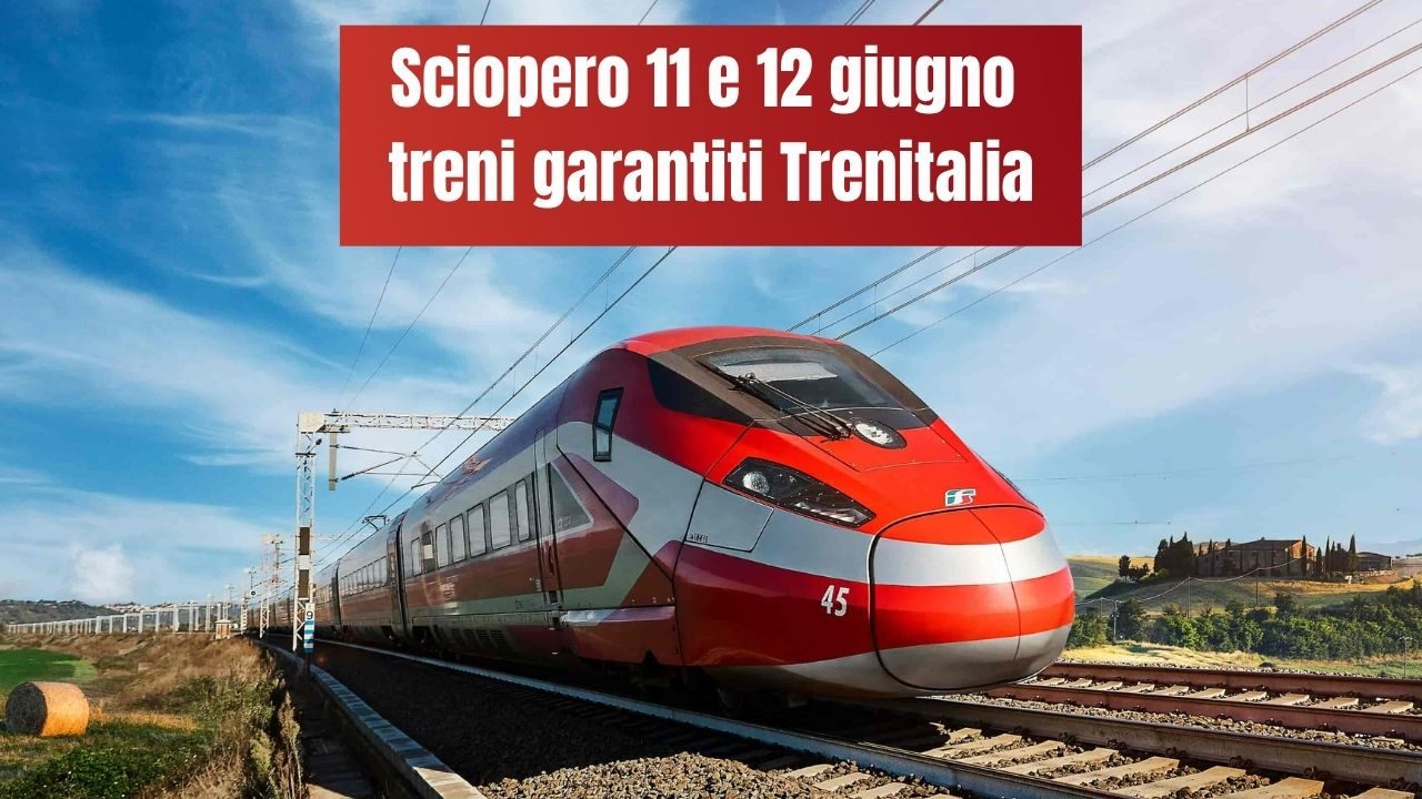 Treni garantiti Trenitalia sciopero 11 e 12 giugno