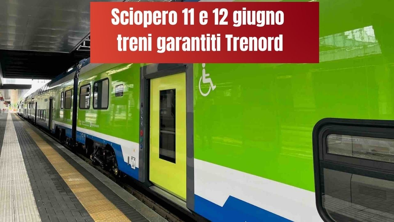 Treni garantiti Trenord sciopero 11 e 12 giugno